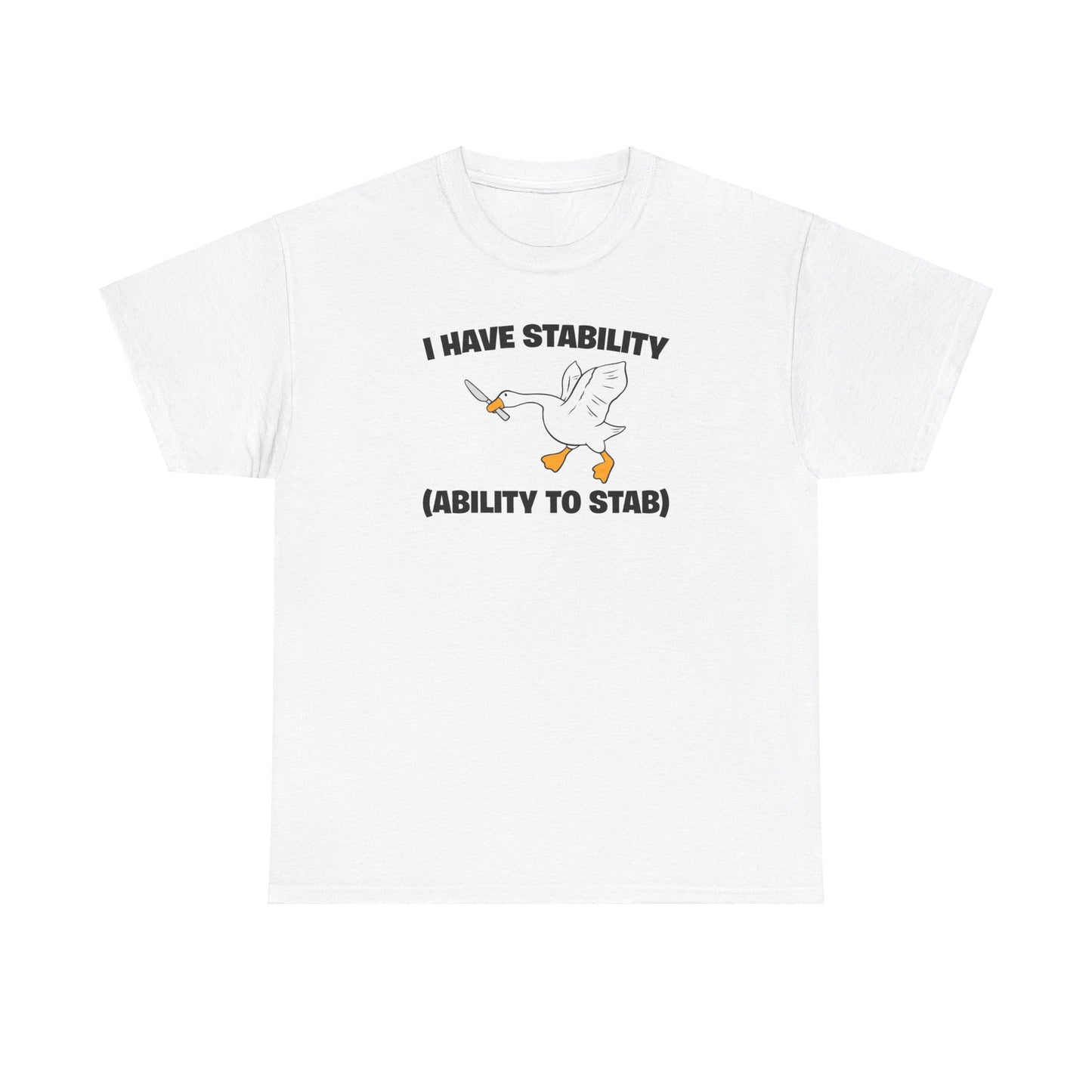 I HAVE STABILITY (ABILITY TO STAB) T-SHIRT