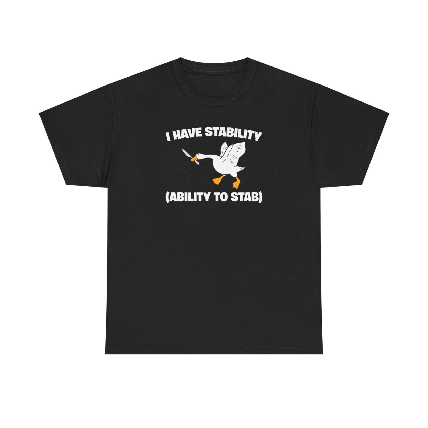 I HAVE STABILITY (ABILITY TO STAB) T-SHIRT