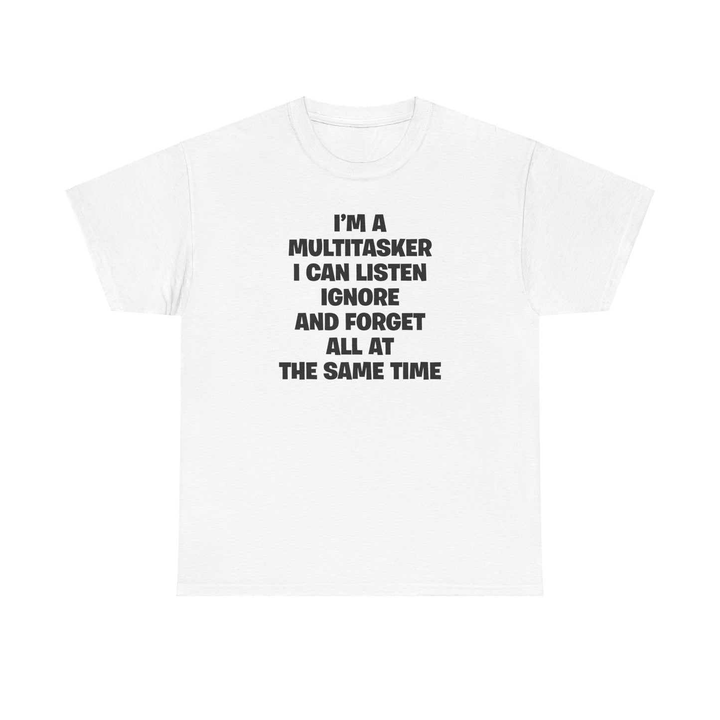 I'M A MULTITASKER T-SHIRT