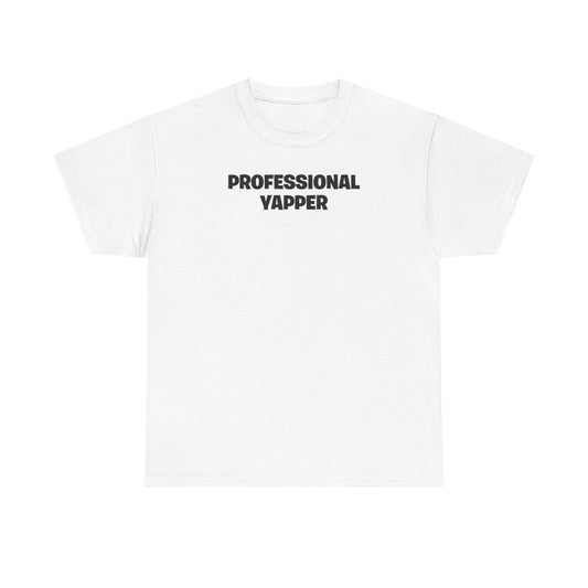 PROFESSIONAL YAPPER T-SHIRT