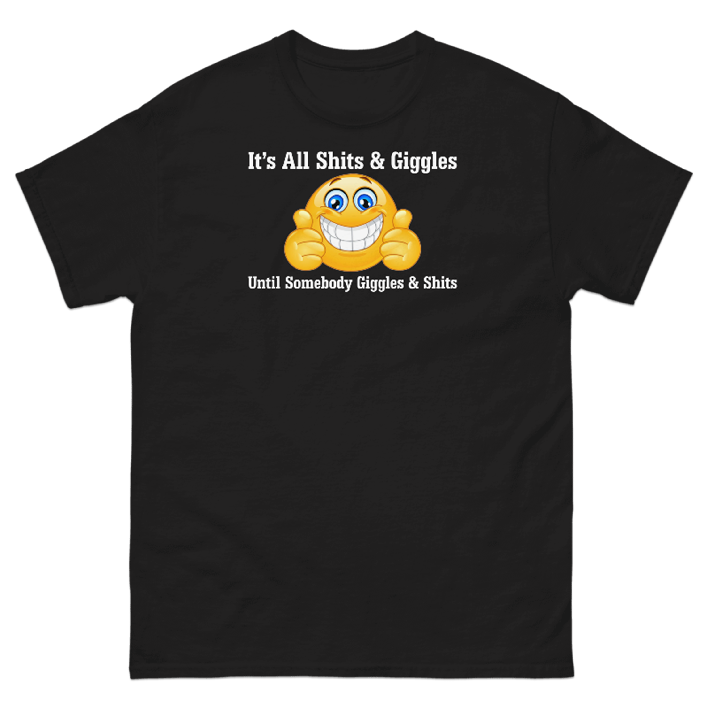 SHITS AND GIGGLES T-SHIRT