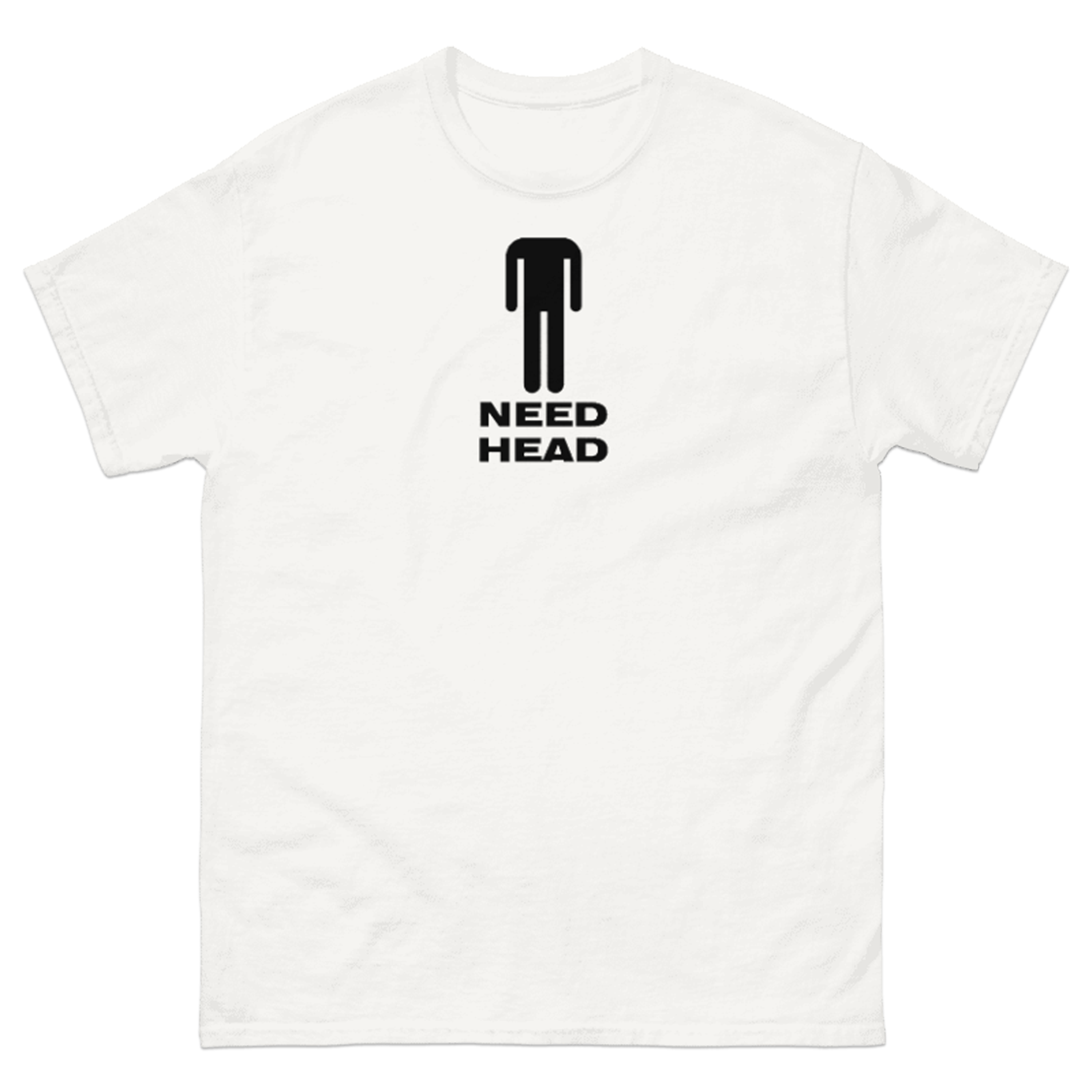 NEED HEAD T-SHIRT